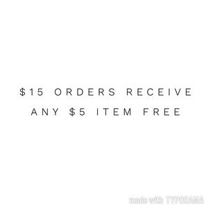 • Any $5 item free with a $15 purchase or more •